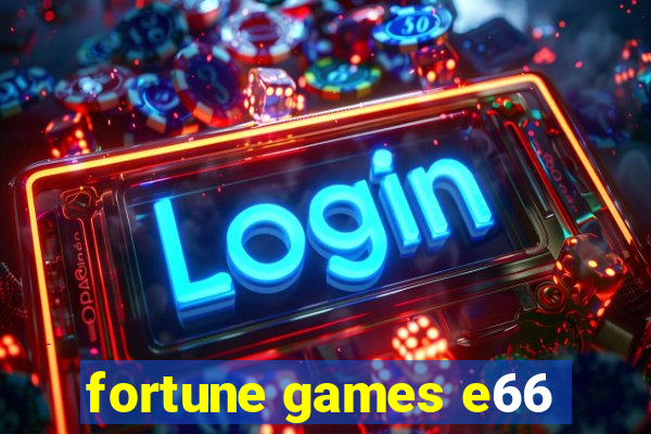 fortune games e66